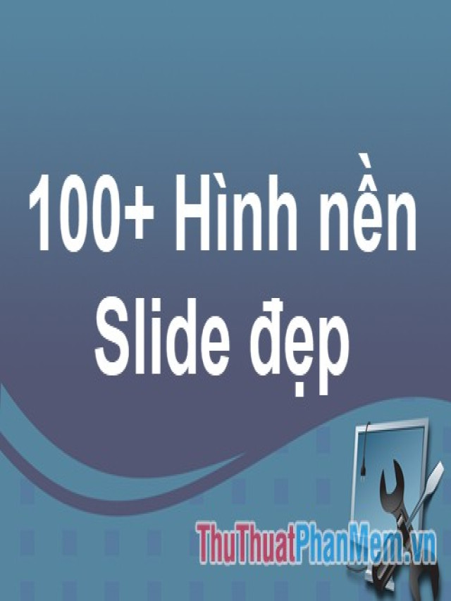 100+ Hình nền Slide đẹp 2022