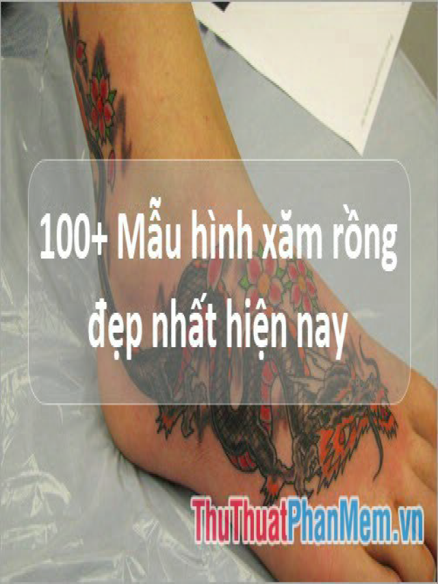 100 Mẫu hình xăm rồng đẹp nhất hiện nay