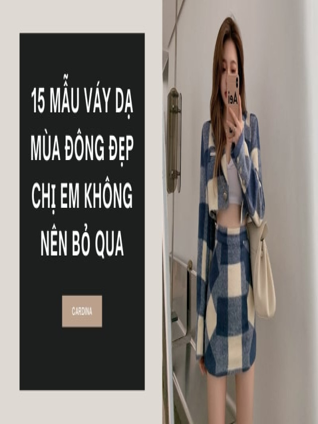 15 mẫu váy dạ mùa đông xinh xắn, ấp áp cho nàng xuống phố