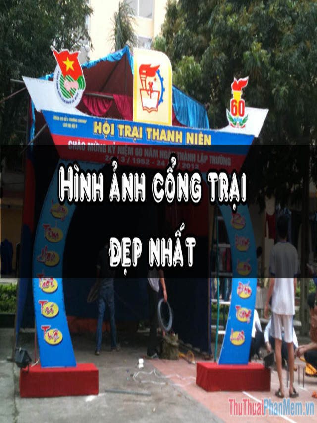 50+ Hình ảnh cổng trại đẹp và mới nhất