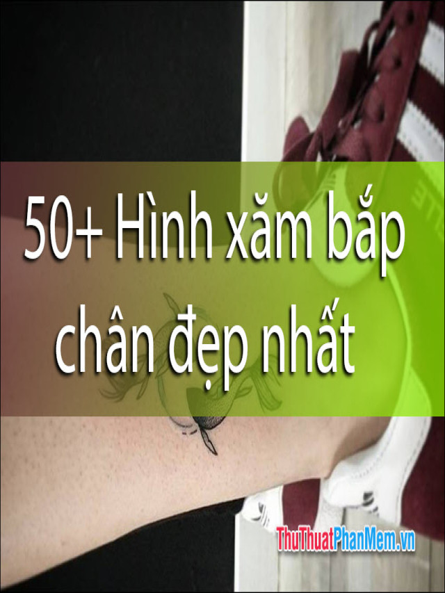 50+ Hình xăm bắp chân đẹp nhất