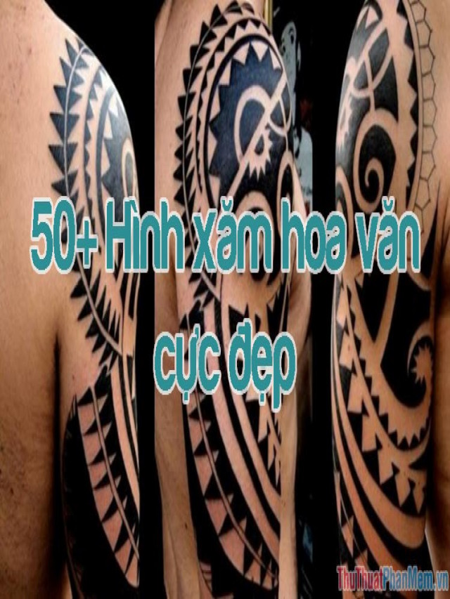 50+ Hình xăm hoa văn cực đẹp