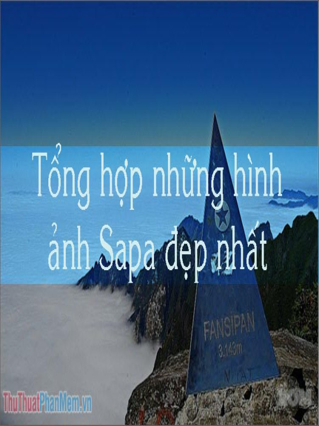 Ảnh Sapa đẹp - Tổng hợp những hình ảnh Sapa đẹp nhất