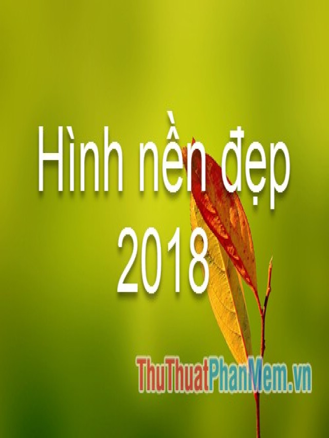 Hình nền đẹp 2018