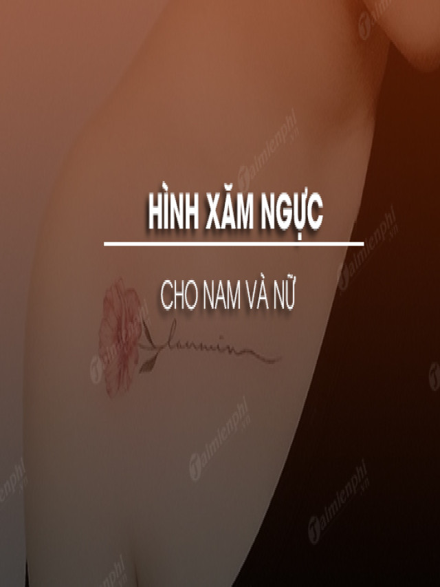 Hình xăm ngực đẹp cho nam, nữ, hình xăm con rồng, cá chép, chữ