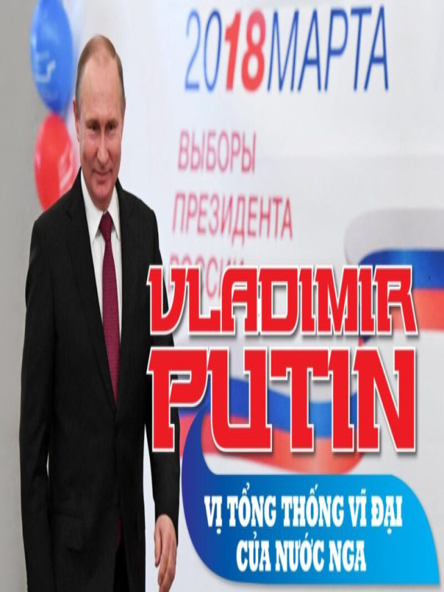 Putin Là Ai? Tiểu Sử Và Hành Trình Trở Thành Tổng Thống