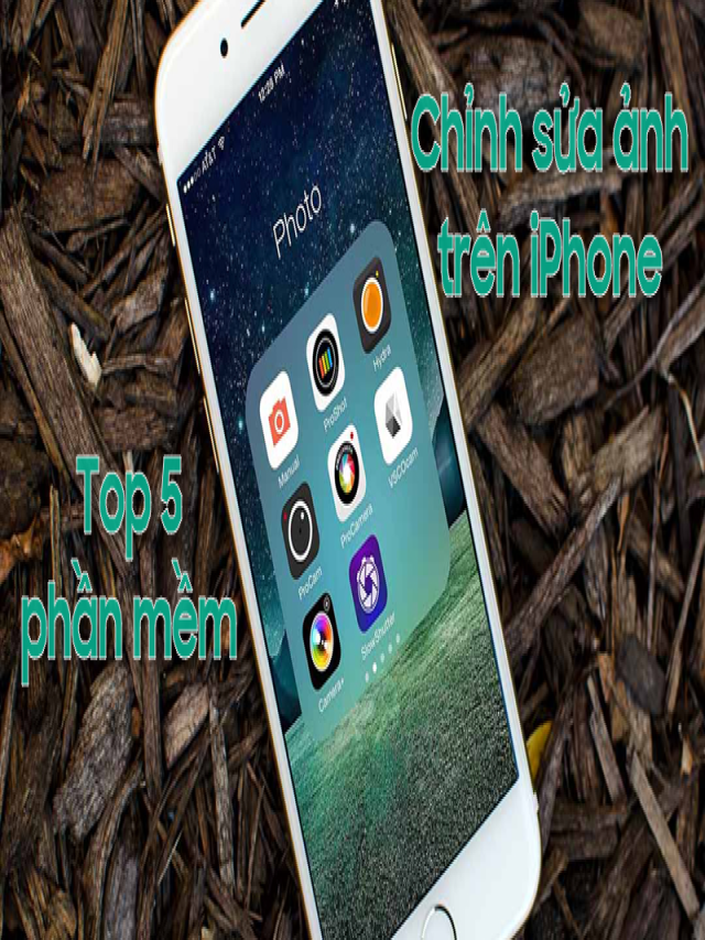 Top 5 Phần Mềm Chỉnh Sửa Ảnh Trên iPhone Miễn Phí 2021