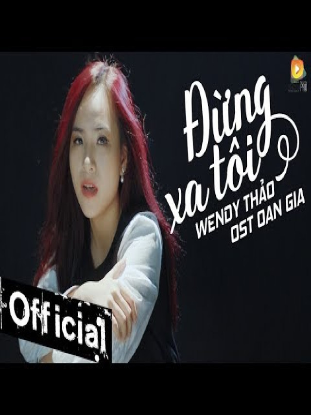 Wendy Thảo Famous Songs