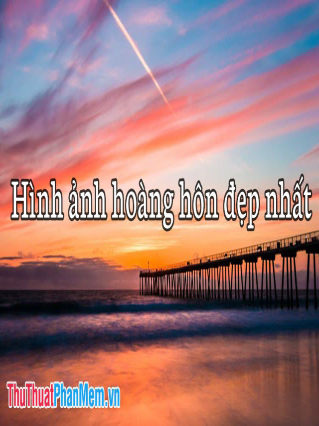 Những hình ảnh hoàng hôn đẹp nhất | Lesgo