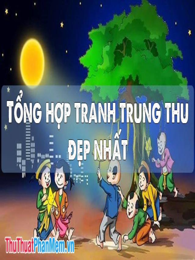 Tổng hợp tranh Trung Thu đẹp nhất